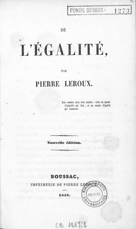 De l’égalité. Nouvelle édition. [Suivi de] Doctrine de l'humanité. Aphorismes