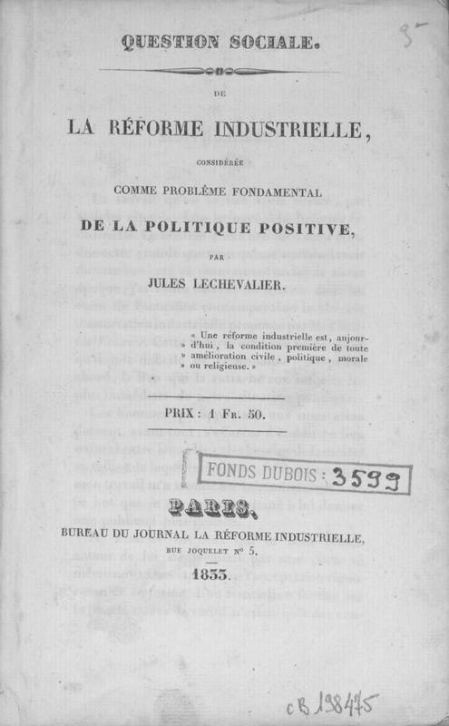 Question sociale de la réforme industrielle, considérée comme problème fondamental de la politique positive