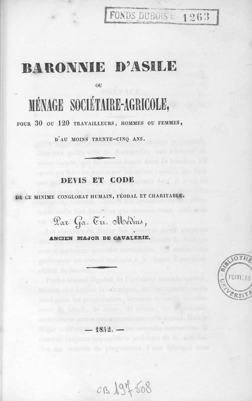 Baronnie d'Asile ou Ménage sociétaire-agricole pour 30 ou 120 travailleurs, hommes ou femmes, d'au moins trente-cinq ans